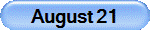 August 21