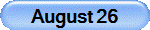 August 26