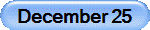 December 25