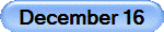 December 16