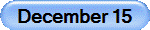 December 15