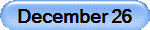 December 26