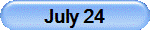 July 24