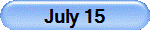 July 15