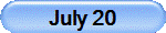 July 20