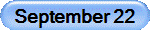 September 22